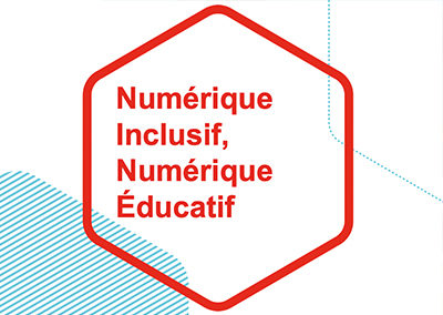 Numérique Inclusif, Numérique Educatif