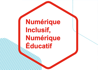 Numérique Inclusif, Numérique Educatif